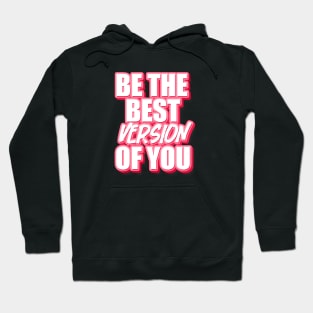 be the best version of you typography Hoodie